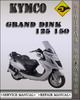 Thumbnail Kymco Grand Dink 125 150 Factory Service Repair Manual