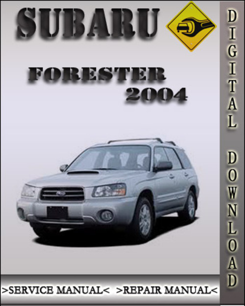 Product picture 2004 Subaru Forester Factory Service Repair Manual