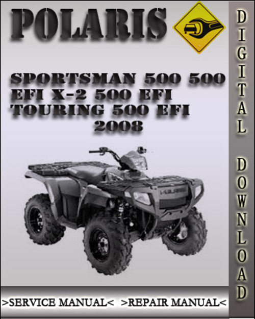 Product picture 2008 Polaris Sportsman 500 500 EFI X-2 500 EFI Touring 500 EFI Factory Service Repair Manual