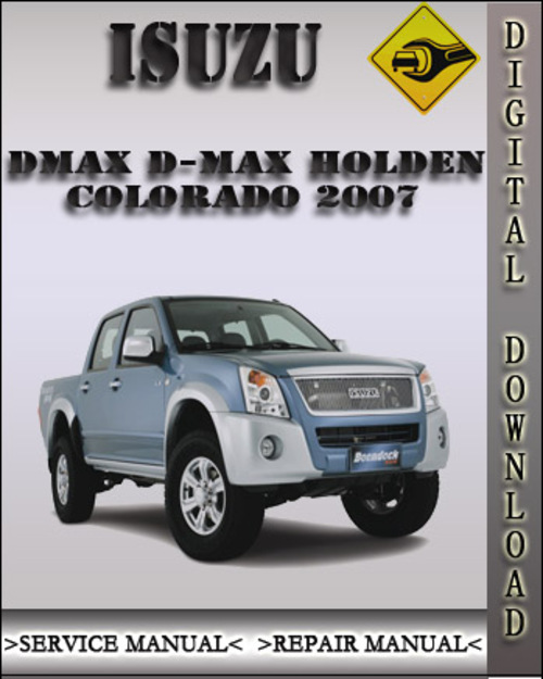 Product picture 2007 Isuzu Dmax D-Max Holden Colorado Factory Service Repair Manual