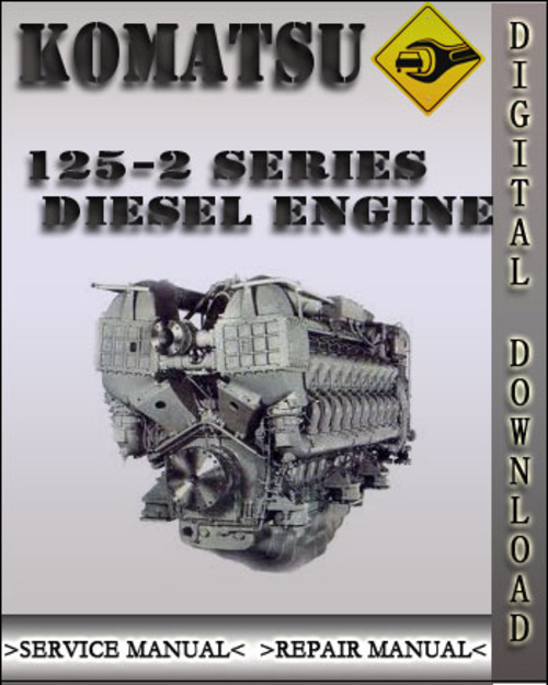 Product picture Komatsu 125-2 Series Diesel Engine Factory Shop Service Repair Manual