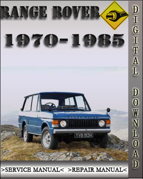 Product picture 1970-1985 Range Rover Factory Service Repair Manual 1971 1972 1973 1974 1975 1976 1977 1978 1979 1980 1981 1982 1983
