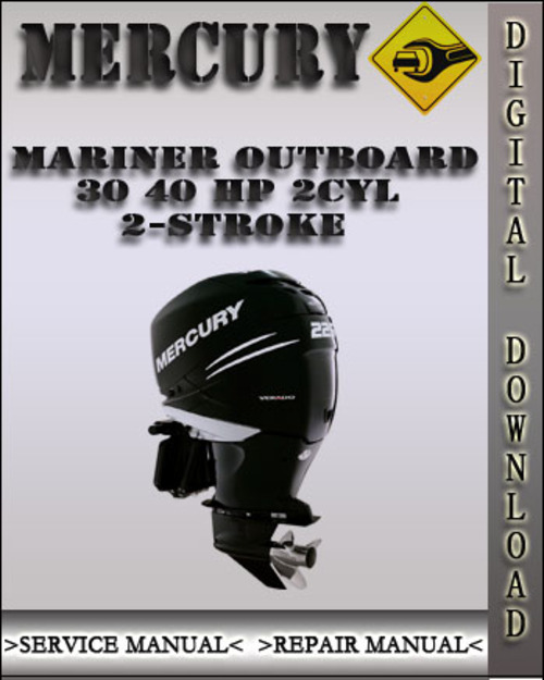 Product picture Mercury Mariner Outboard 30 40 HP 2cyl 2-stroke Factory Service Repair Manual