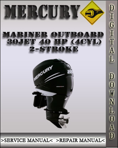 Product picture Mercury Mariner Outboard 30jet 40 HP (4cyl) 2-stroke Factory Service Repair Manual