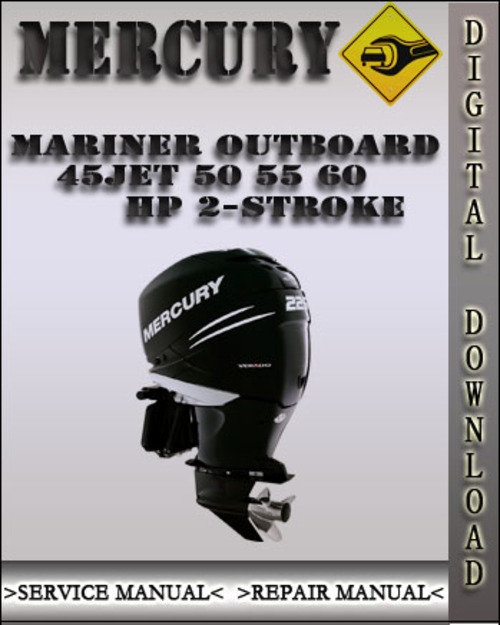 Product picture Mercury Mariner Outboard 45jet 50 55 60 Hp 2-stroke Factory Service Repair Manual