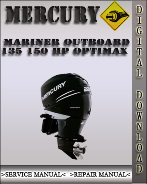Product picture Mercury Mariner Outboard 135 150 Hp Optimax Factory Service Repair Manual