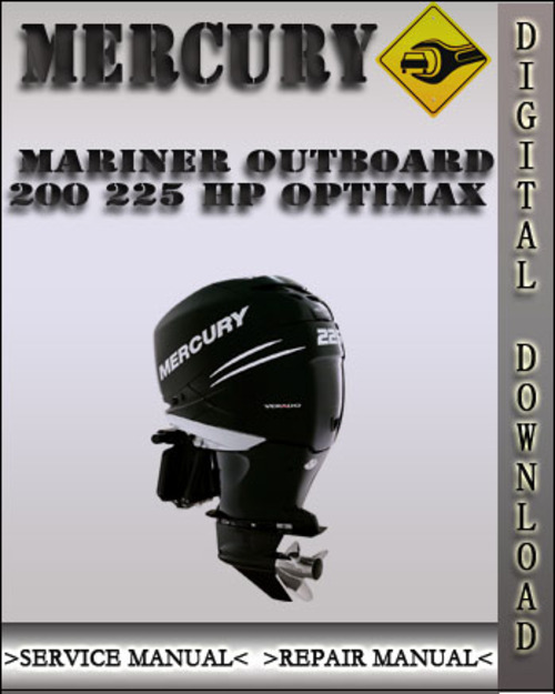 Product picture Mercury Mariner Outboard 200 225 Hp Optimax Factory Service Repair Manual
