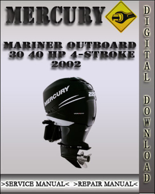 Product picture 2002 Mercury Mariner Outboard 30 40 Hp 4-stroke Factory Service Repair Manual