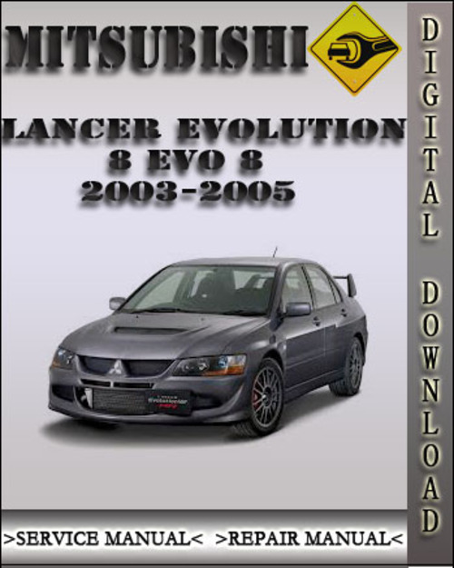 Product picture 2003-2005 Mitsubishi Lancer Evolution 8 EVO 8 Factory Service Repair Manual 2004