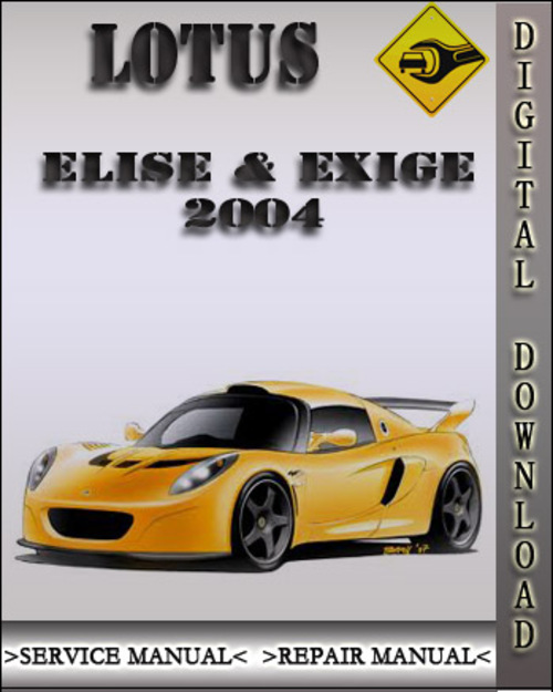 Product picture 2004 Lotus Elise & Exige Factory Service Repair Manual