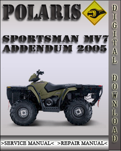 Product picture 2005 Polaris Sportsman MV7 Addendum Factory Service Repair Manual