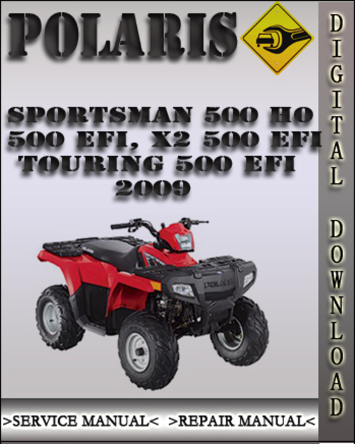 Product picture 2009 Polaris Sportsman 500 HO 500 EFI X2 500 EFI Touring 500 EFI Factory Service Repair Manual